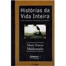 Livro - Histórias da Vida Inteira: Como Transfo...