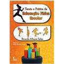 Livro - Teoria e Prática da Educação Física Esc...