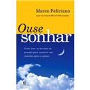 Livro - Ouse Sonhar - Pr. Marco Feliciano 