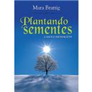Livro - Plantando Sementes: Casos e Mensagens