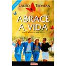 Livro - Abrace a Vida: Você Merece Ser Feliz 