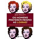 Livro - Os Homens Preferem Mesmo as Loiras?