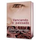 Livro - Vencendo o Passado - Vida e Consciência - Zibia Gasparetto