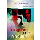Livro - Ninguém é de Ninguém