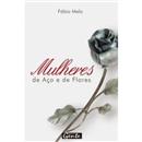 Livro - Mulheres de Aço e de Flores