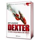 Livro - Dexter: a Mão Esquerda de Deus
