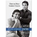 Livro - Cartas Entre Amigos: Sobre Medos Contem...