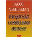 Livro - Por Que Não Conseguimos Ser Bons?