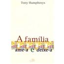 Livro - A Família Ame-a e Deixe-a