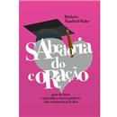 Livro - Sabedoria do Coração: Pare de Lutar e A...