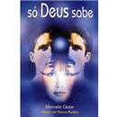 Livro - Só Deus Sabe