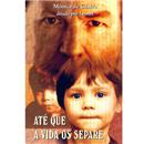 Livro - Até Que a Vida os Separe