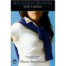 Livro - Sociedade Secreta - Sob a Rosa - Volume...