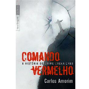 Livro - Comando Vermelho: a História do Crime Organizado