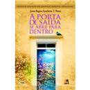Livro - A Porta de Saída Se Abre Para Dentro