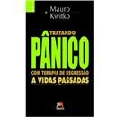Livro - Tratando Pânico Com Terapia de Regressã...