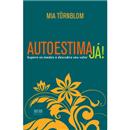 Livro - Autoestima Já!: Supere os Medos e Descu...