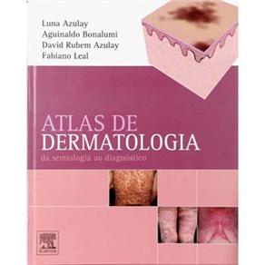 Livro - Atlas de Dermatologia da Semiologia ao Diagnóstico