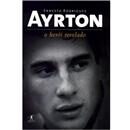 Livro - Ayrton: O Herói Revelado 