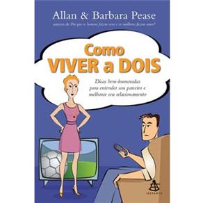 Livro - Como Viver a Dois: Dicas Bem-Humoradas Para Entender Seu Parceiro e Melhorar Seu Relacionamento