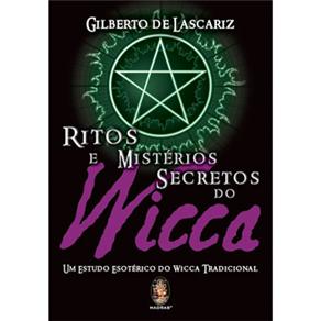Livro - Ritos e Mistérios Secretos do Wicca: um Estudo Esotérico