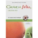 Livro - Grávida Feliz, Obstetra Feliz