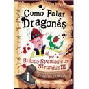 Livro - Como Falar Dragonês - Livro 3 - Cressida Cowell