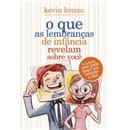 Livro - O Que as Lembranças de Infância Revelam...
