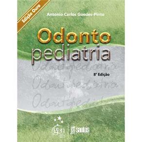 Livro - Odontopediatria - Antonio Carlos Guedes-Pinto