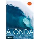 Livro - A Onda: em Busca das Gigantes do Oceano