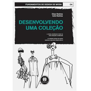 Livro - Fundamentos de Design de Moda - Desenvolvendo uma Coleção - Volume 04