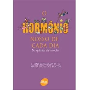 Livro - O Hormônio Nosso de Cada Dia: na Química da Emoção
