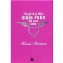 Livro - Hoje é o Dia Mais Feliz da Sua Vida 
