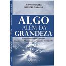Livro - Algo Além da Grandeza: Conversas Com o ...