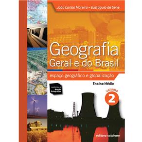 Livro - Geografia Geral e do Brasil: Espaço Geográfico e Globalização - Ensino Médio – Volume 2