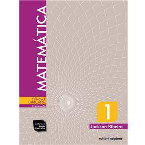 Livro - Matemática - Ciência e Linguagem - Ensino Médio – Volume 1