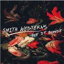LP - Smith Westerns: Dye It Blonde - Importado