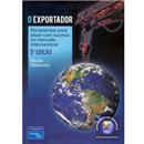 Livro - O Exportador: Ferramentas Para Atuar com Sucesso no Mercado Internacional