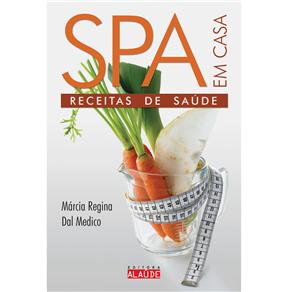 Livro - SPA em Casa: Receitas de Saúde