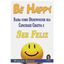Livro - Be Happy: Saiba Como Desenvolver Sua Ca...
