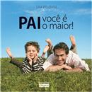 Livro - Pai, Você é o Maior!