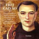 Livro - Frei Galvão: a Vida, os Milagres e as P...