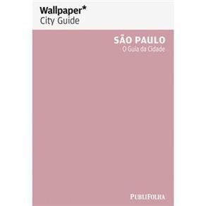 Livro - Guias Wallpaper - São Paulo: o Guia da Cidade