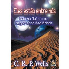 Livro - Eles Estão Entre Nós: Não Há Mais Como Negar Esta Realidade