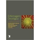 Livro - Enfermagem Oncológica: Conceitos e Prát...