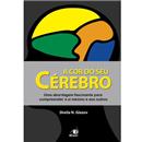 Livro - A Cor do Seu Cérebro: uma Abordagem Fas...