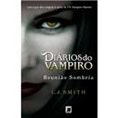 Livro - Diários do Vampiro - Reunião Sombria - Volume 4 - L. J. Smith