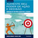 Livro - Aumente Seu Poder de Ação e Decisão: Ma...