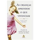 Livro - As Crianças Aprendem o Que Vivenciam: o...