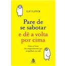 Livro - Pare de se Sabotar e dê a Volta Por Cim...